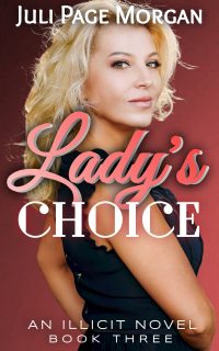 Lady's Choice by Juli Page Morgan, Book 3 in The Illicit Series