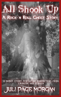 All Shook Up, A Rock 'n Roll Ghost Story by Juli Page Morgan