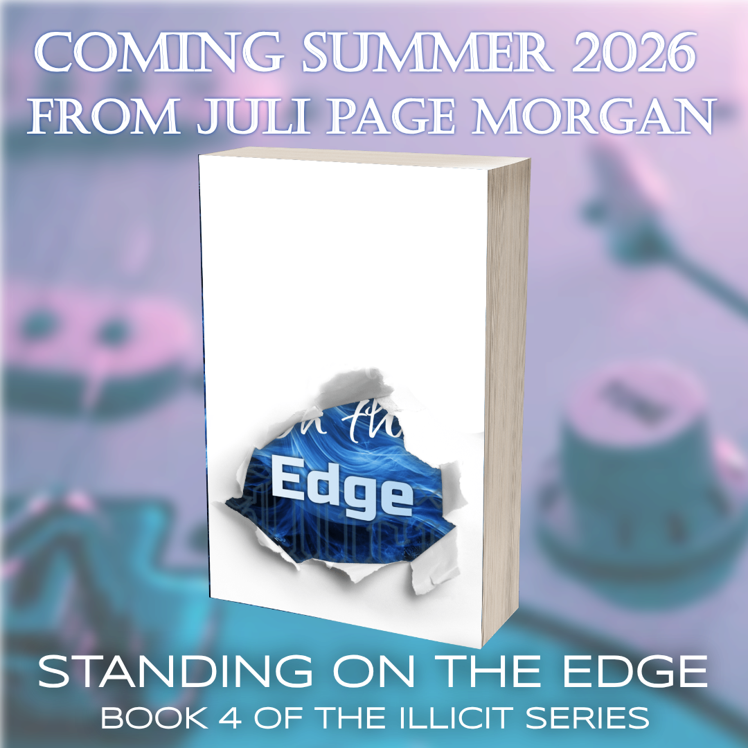 Standing on the Edge by Juli Page Morgan, Book 4 in The Illicit Series